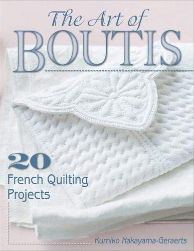 The Art of Boutis: 20 French Quilting Projects livre