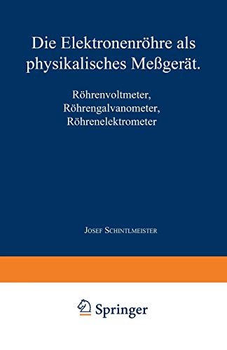 Preisvergleich Produktbild Die Elektronenröhre als physikalisches Meßgerät: Röhrenvoltmeter · Röhrengalvanometer Röhrenelektrometer