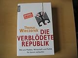 Image de Die verblödete Republik - Wie uns Medien, Wirtschaft und Politik für dumm verkaufen.