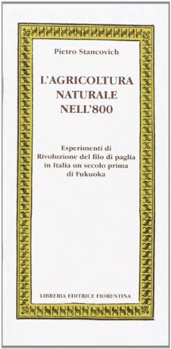 L'agricoltura naturale nell'800. Esperimenti di rivoluzione del filo di paglia in Italia un secolo prima di Fukuoka