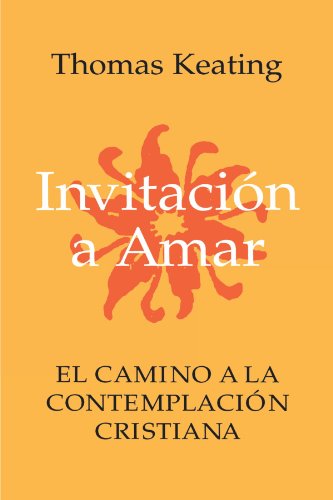 Invitacion A Amar: El Camino a la Contemplacion Cristiana livre