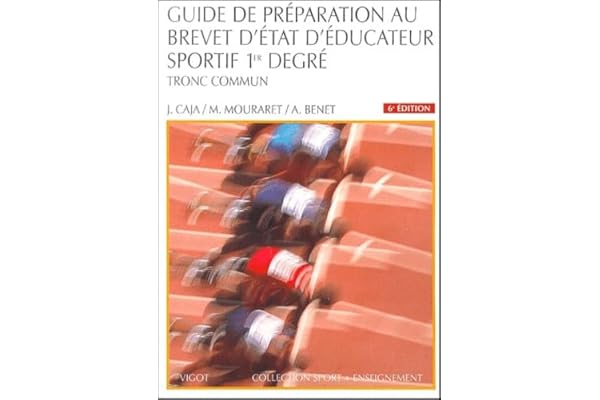 Guide de préparation au brevet d'Etat d'éducateur sportif : 1er degré, tronc commun