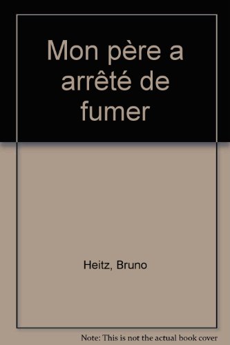 couverture de : Mon p&egrave;re a arr&ecirc;t&eacute; de fumer