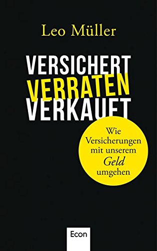 Versichert, verraten, verkauft: Wie Versicherungen mit unserem Geld umgehen