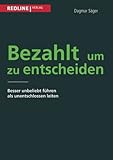 Bezahlt, um zu entscheiden: Besser Unbeliebt Führen Als Unentschlossen Leiten by Dagmar Säger