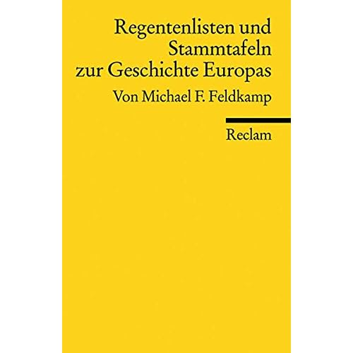 [PDF] Download Regentenlisten und Stammtafeln zur Geschichte Europas vom Mittelalter bis zur Gegenwart (Reclams Universal-Bibliothek) Kostenlos