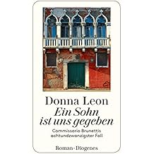Ein Sohn ist uns gegeben: Commissario Brunettis achtundzwanzigster Fall (German Edition)