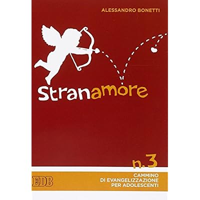 Read Stranamore Cammino Di Evangelizzazione Per Adolescenti