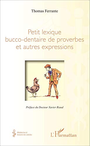 Petit lexique bucco-dentaire de proverbes et autres expressions Petit lexique bucco-dentaire de proverbes et autres expressions