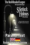 The Red-Headed League / Die Liga der Rothaarigen - A Sherlock Holmes Adventure - Bilingual English German in parallel vertical columns by Sir Arthur Conan Doyle, Beate Ziebell