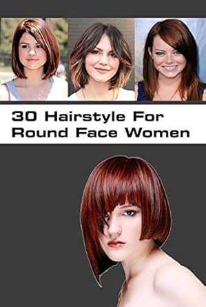 30 Hairstyle For Round Face Women The Most Flattering Hairstyles