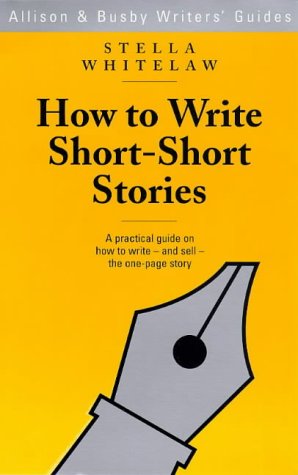How to Write Short-Short Stories (Allison & Busby's Writer's Guides)