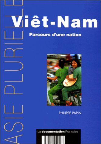 Viêt-Nam. : Parcours d'une nation Viêt-Nam. : Parcours d'une nation