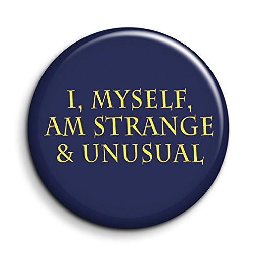 Beetlejuice Film Quote Button Pin Badge - I, Myself, Am Strange and Unusual Novelty Badge - Cult Movie Quote Badge - Classic 80's Film Gift - Individuality Badge