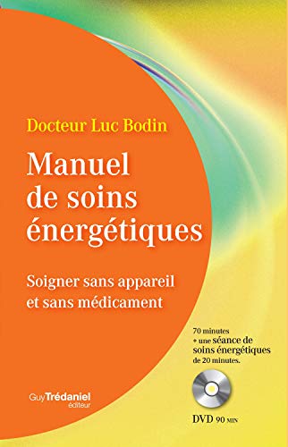 Manuel de soins énergétiques : Soigner sans appareil et sans médicament (1DVD) Manuel de soins énergétiques : Soigner sans appareil et sans médicament (1DVD)