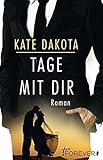 Bücher Neuerscheinungen 2022 - Tage mit dir: Roman von Kate Dakota