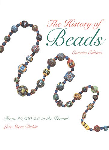The History of Beads: From 30,000 B.C. to the Present livre