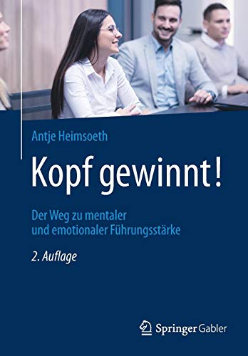 Preisvergleich Produktbild Kopf gewinnt!: Der Weg zu mentaler und emotionaler Führungsstärke