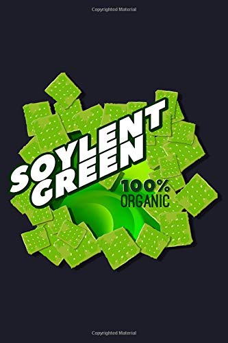 Soylent Green 100% Organic: Blank Lined Journal to Write In - Ruled Writing Notebook
