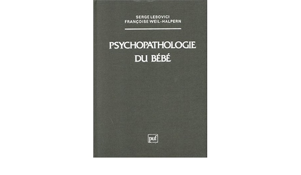 Amazon Fr Psychopathologie Du Bebe Lebovici Serge Livres Amazon Fr Psychopathologie Du Bebe Lebovici Serge Livres