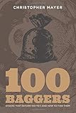 100 Baggers: Stocks that Return 100-to-1 and How to Find Them by 
