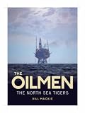 Image de The Oilmen: The North Sea Tigers