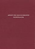 Image de Aspekte der Nationenbildung im Mittelalter: Ergebnisse der Marburger Rundgespräche 1972-1