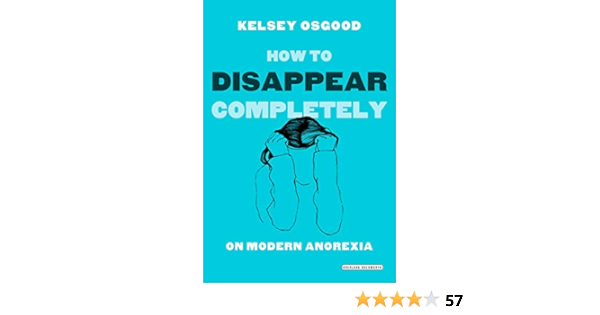 How To Disappear Completely On Modern Anorexia Amazon De Osgood Kelsey Fremdsprachige Bucher