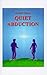Quiet Abduction Version 1 July 1999 by 