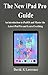 Produktbild The New iPad Pro Guide: An introduction to iPadOS and Master the Latest iPad Pro and Learn Everthing