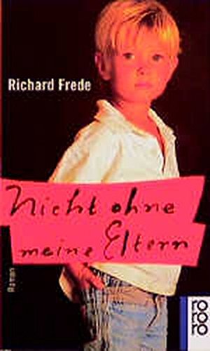 Preisvergleich Produktbild Nicht ohne meine Eltern: Roman (rororo / Rowohlts Rotations Romane)