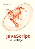JavaScript für Umsteiger by Stefan F. Neumann