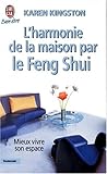 L'Harmonie de la maison par le feng shui : Mieux vivre son espace