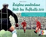 Zeiglers wunderbare Welt des Fußballs 2010. Tagesabreißkalender by 