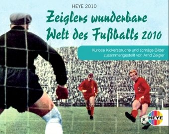 Zeiglers wunderbare Welt des Fußballs 2010. Tagesabreißkalender