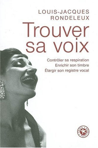 couverture de : Trouver sa voix : [Contr&ocirc;ler sa repiration, enrichir son ...