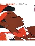 Bill Presing / Artbook : Edition bilingue français-anglais