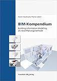 BIM-Kompendium: Building Information Modeling als neue Planungsmethode. by 