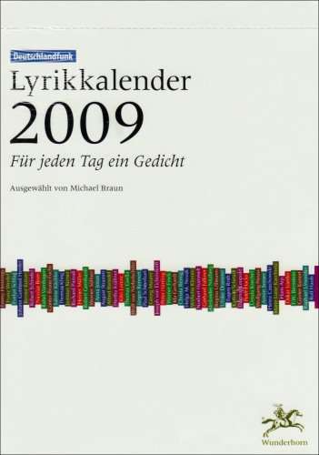 Der Deutschlandfunk-Lyrikkalender 2009: Für jeden Tag ein Gedicht