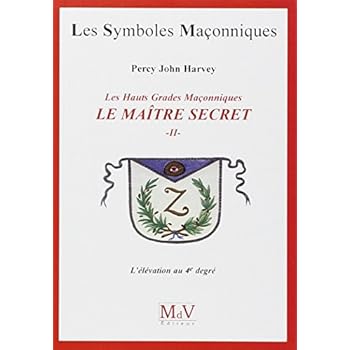 Le maître secret : Tome 2, L'élévation au 4e degré