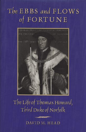 Download The Ebbs and Flows of Fortune: The Life of Thomas Howard, Third Duke of Norfolk Download The Ebbs and Flows of Fortune: The Life of Thomas Howard, Third Duke of Norfolk