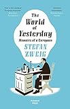 The World of Yesterday: Memoirs of a European by 