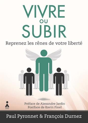 Download Vivre ou subir : Reprenez les rênes de votre liberté Download Vivre ou subir : Reprenez les rênes de votre liberté