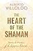 The Heart of the Shaman: Stories and Practices of the Luminous Warrior by 