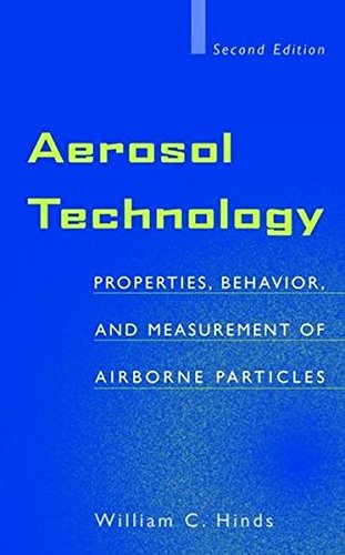 Aerosol Technology: Properties, Behavior, and Measurement of Airborne Particles (Wiley-Interscience)