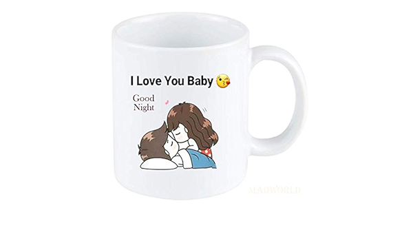 Buy I Love You Baby Good Night Quotes Printed Ceramic White Coffee Mug Best Gift For Girlfriend Boyfriend Birthday For Family Friends Online At Low Prices In India Amazon In