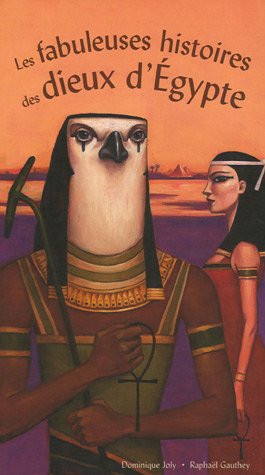 couverture de : les fabuleuses histoires des dieux d'Egypte