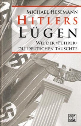 Preisvergleich Produktbild Hitlers Lügen. Wie der "Führer" die Deutschen täuschte