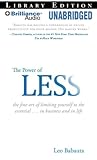 The Power of Less: The Fine Art of Limiting Yourself to the Essential... in Business and in Life by 