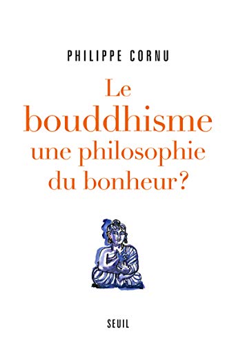 Le Bouddhisme une philosophie du bonheur ?. Douze questions sur la voie du Bouddha gratuit Le Bouddhisme une philosophie du bonheur ?. Douze questions sur la voie du Bouddha gratuit
